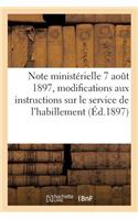 Note Ministérielle Du 7 Août 1897 Portant Modifications Aux Instructions Des 16 Novembre 1887: 18 Mars 1889, 10 Octobre 1892 Et 8 Août 1895, Sur Le Service de l'Habillement