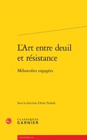 L'Art Entre Deuil Et Resistance