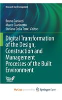 Digital Transformation of the Design, Construction and Management Processes of the Built Environment