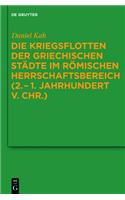 Die Kriegsflotten Der Griechischen Stadte Im Romischen Herrschaftsbereich