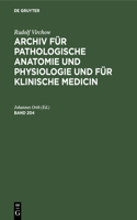 Rudolf Virchow: Archiv Für Pathologische Anatomie Und Physiologie Und Für Klinische Medicin. Band 204