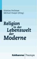 Religion in Der Lebenswelt Der Moderne