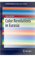 Color Revolutions in Eurasia