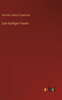 Zum künftigen Frieden