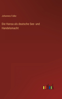 Hansa als deutsche See- und Handelsmacht