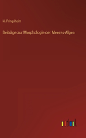 Beiträge zur Morphologie der Meeres-Algen