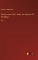 Deceased Wife's Sister, and My Beautiful Neighbour: Vol. 3