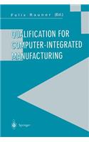 Qualification for Computer-Integrated Manufacturing