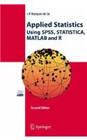 Applied Statistics Using Spss, Statistica, MATLAB and R: Using Spss, Statistica, Matlab and R