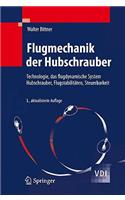 Flugmechanik Der Hubschrauber: Technologie, Das Flugdynamische System Hubschrauber, Flugstabilitaten, Steuerbarkeit(VDI-Buch)