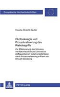 Oekotoxikologie Und Prozeduralisierung Des Risikobegriffs