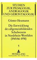 Die Entwicklung Des Allgemeinbildenden Schulwesens in Nordrhein-Westfalen (1945/46-1958)