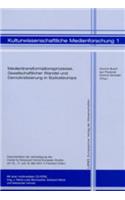 Medientransformationsprozesse, Gesellschaftlicher Wandel Und Demokratisierung in Suedosteuropa: Dokumentation Der Jahrestagung Des Center for Advanced Central European Studies Am 16., 17. Und 18. Mai 2001 in Frankfurt (Oder)- Mit Einer Multimed