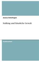 Stalking und häusliche Gewalt