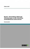 Basel II - Entwicklung, Inhalt und Anforderungen an das Controlling mittelständischer Unternehmen: (German)