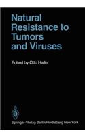 Natural Resistance to Tumors and Viruses