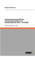 Erziehungswissenschaftliches Orientierungspraktikum am Berufskolleg vom 18.02. - 14.03.2008