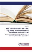 Effectiveness of Mid-Day Meal as Perceived by Teachers & Guardians