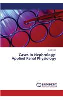 Cases In Nephrology-Applied Renal Physiology: (English)