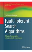 Fault-Tolerant Search Algorithms: Reliable Computation with Unreliable Information