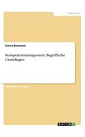 Kompetenzmanagement. Begriffliche Grundlagen