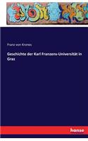 Geschichte der Karl Franzens-Universität in Graz