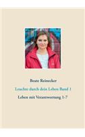 Leuchte durch dein Leben Band 1: Reihe: Leben mit Verantwortung 1-7(German)