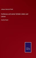 Confucius und seiner Schüler Leben und Lehren