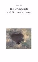 Strichpunkte und die finstere Grube