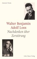 Walter Benjamin Und Adolf Loos