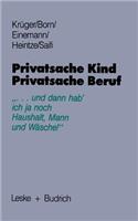 Privatsache Kind -- Privatsache Beruf