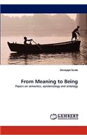 From Meaning to Being