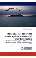 Does Sense of Coherence Protect Against Burnout and Maintain Health?