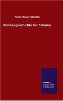 Kirchengeschichte für Schulen
