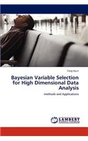 Bayesian Variable Selection for High Dimensional Data Analysis