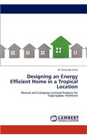 Designing an Energy Efficient Home in a Tropical Location