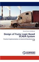 Design of Fuzzy Logic Based Scada System