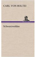 Schwarzwaldau: (German)
