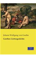 Goethes Liebesgedichte