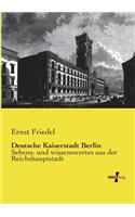 Deutsche Kaiserstadt Berlin