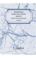 Selections from the Choric Poetry of the Greek Dramatic Writers