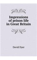 Impressions of Prison Life in Great Britain