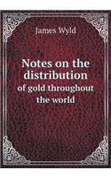 Notes on the distribution of gold throughout the world: (English)