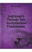 Lagrange's Theorie Der Analytischen Funktionen: (German)