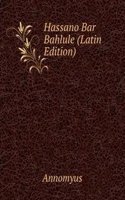 Hassano Bar Bahlule (Latin Edition)