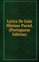 Lyrica De Joao Minimo Pseud. (Portuguese Edition)