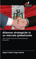 Alleanze strategiche in un mercato globalizzato