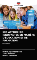 Des Approches Innovantes En Matière d'Éducation Et de Formation