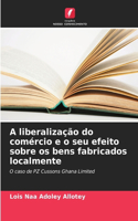 A liberalização do comércio e o seu efeito sobre os bens fabricados localmente
