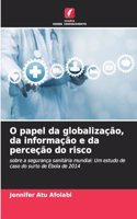 O papel da globalização, da informação e da perceção do risco